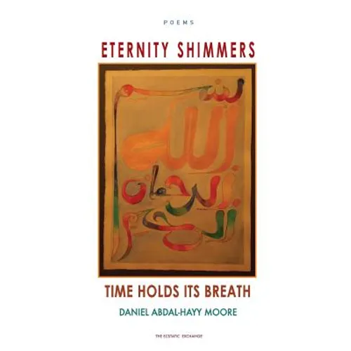 Eternity Shimmers / Time Holds its Breath / Poems - Paperback