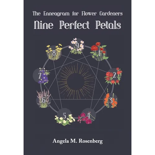 Nine Perfect Petals: The Enneagram for Flower Gardeners - Paperback