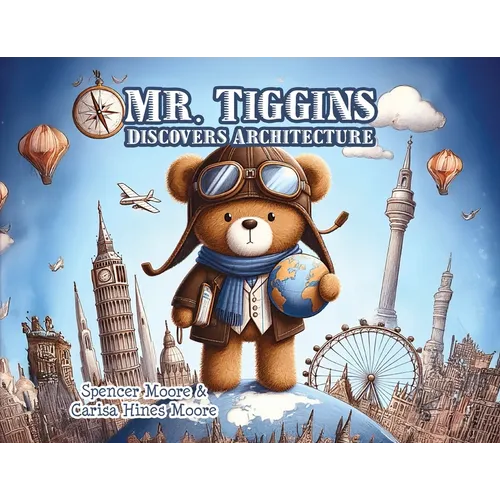 Mr. Tiggins Discovers Architecture - Paperback