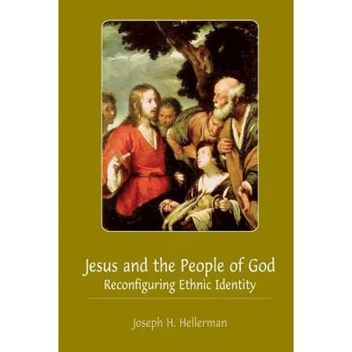 Jesus and the People of God: Reconfiguring Ethnic Identity - Paperback
