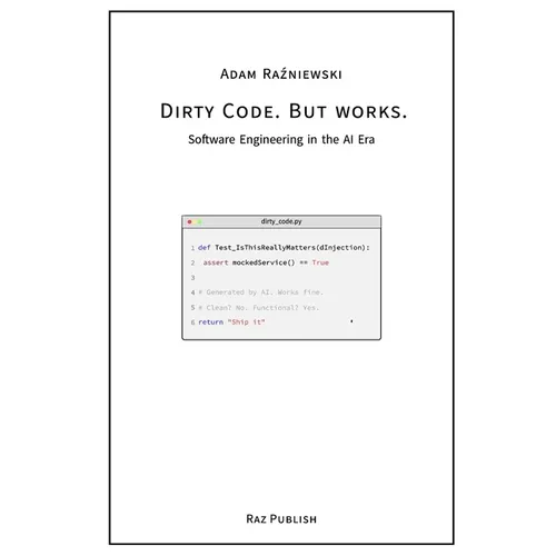 Dirty Code. But works.: Software Engineering in the AI Era - Paperback