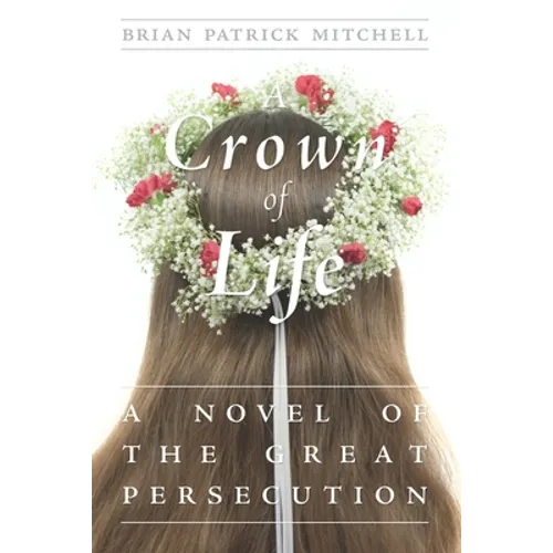 A Crown of Life: A Novel of the Great Persecution - Paperback