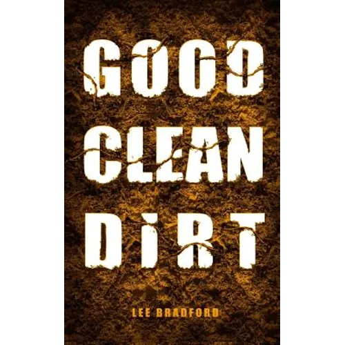 Good, Clean Dirt - Paperback