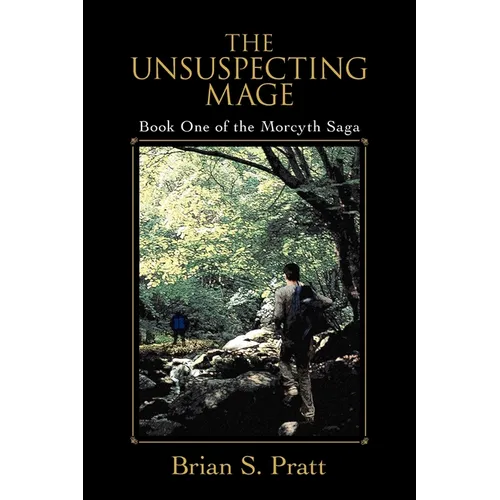The Unsuspecting Mage: Book One of the Morcyth Saga - Paperback