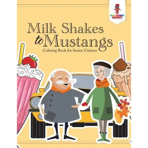 Milk Shakes to Mustangs: Coloring Book for Senior Citizens - Paperback
