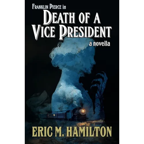 Franklin Pierce in Death of a Vice President - Paperback