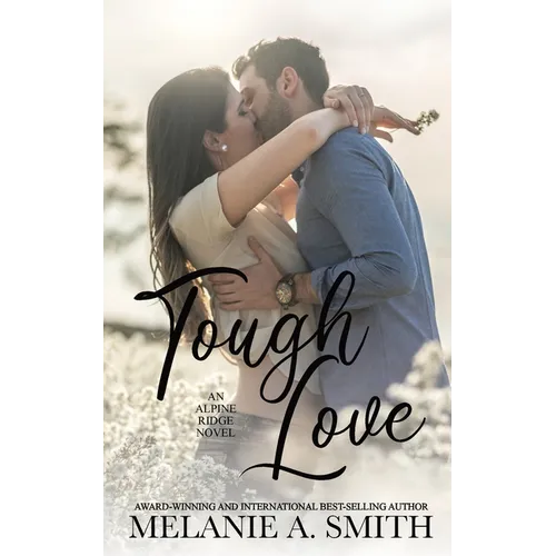 Tough Love: A Steamy Small-Town Forced Proximity Romance - Paperback