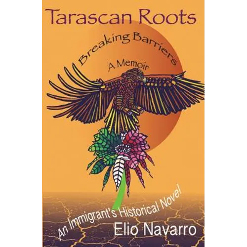 Tarascan Roots: Breaking Barriers - Paperback