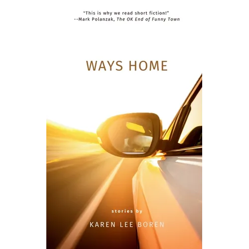 Ways Home: Stories from acclaimed author, Karen Lee Boren - Paperback