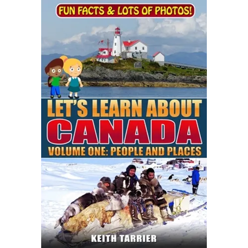 Let's Learn About Canada: Volume One: People and Places - Paperback