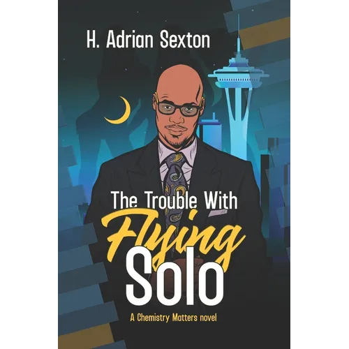 The Trouble with Flying Solo: A Chemistry Matters Novel: Book 3 - Paperback
