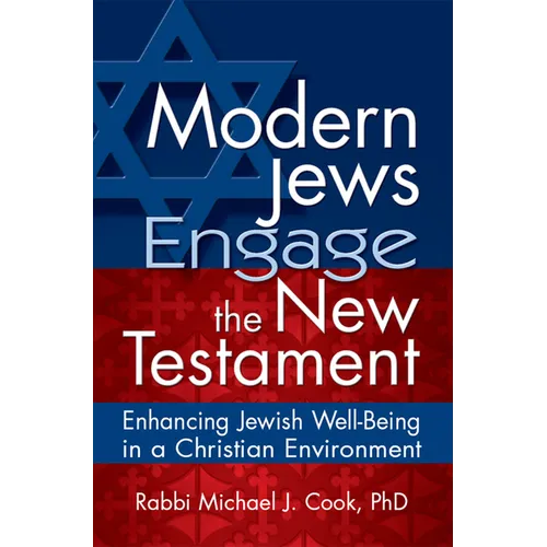 Modern Jews Engage the New Testament: Enhancing Jewish Well-Being in a Christian Environment - Paperback