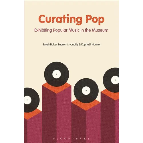 Curating Pop: Exhibiting Popular Music in the Museum