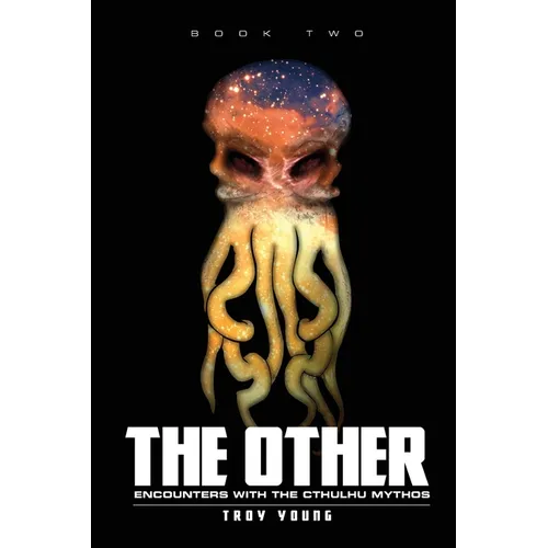The Other: Encounters With The Cthulhu Mythos Book Two - Paperback