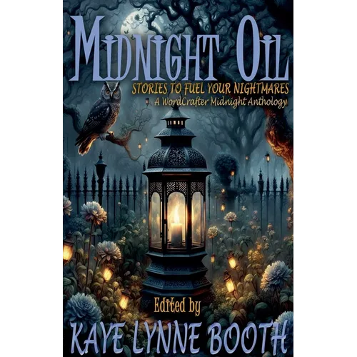 Midnight Oil: Stories to Fuel Your Nightmares - Paperback