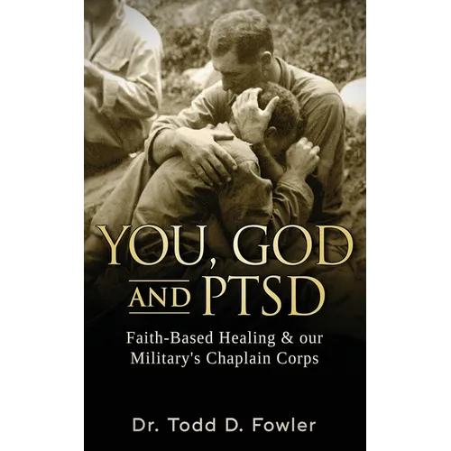 You, God, and PTSD: Faith Based Healing in our Military's Chaplain Corps