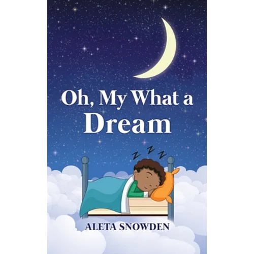 Oh, My What a Dream - Hardcover