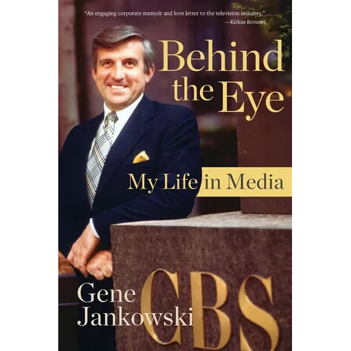 Behind the Eye: My Life in Media - Paperback