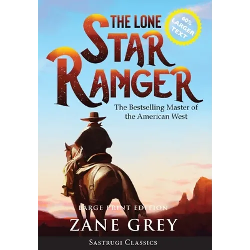The Lone Star Ranger (Annotated) LARGE PRINT - Hardcover