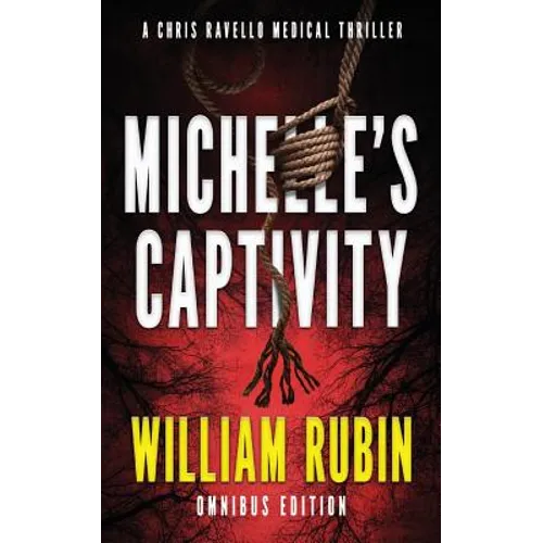Michelle's Captivity: A Chris Ravello Medical Thriller - Paperback
