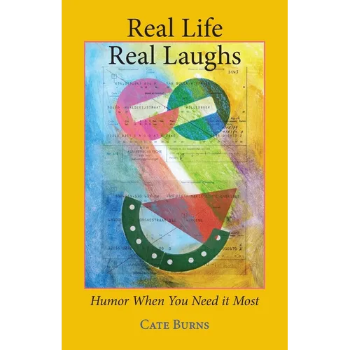 Real Life - Real Laughs: Humor When You Need It Most - Paperback