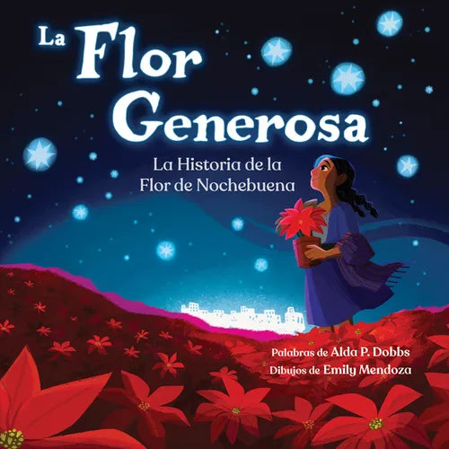 La Flor Generosa: La Historia de la Flor de Nochebuena - Paperback