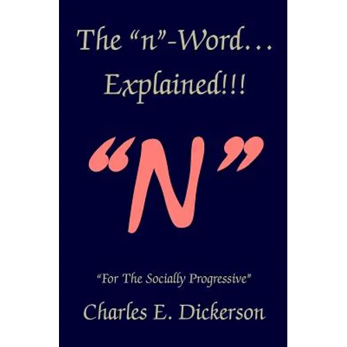 The n-Word Explained!: For the Socially Progressive - Paperback