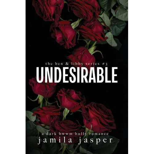 Undesirable: Dark Bully BWWM Romance - Paperback