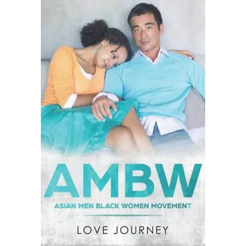 Ambw: Asian Men Black Women Movement - Paperback
