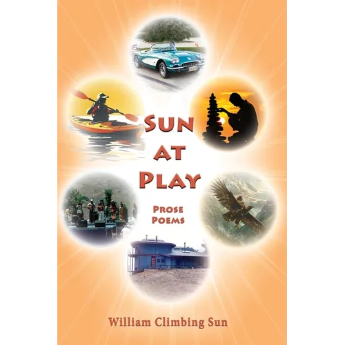 Sun At Play: Prose Poems - Paperback
