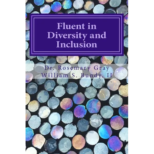 Fluent in Diversity and Inclusion: Guidelines for Becoming Fluent in Diversity and Inclusion - Paperback