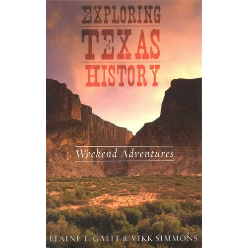 Exploring Texas History: Weekend Adventures
