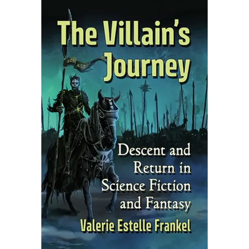 The Villain's Journey: Descent and Return in Science Fiction and Fantasy - Paperback