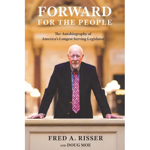 Forward for the People: The Autobiography of America's Longest Serving Legislator - Paperback