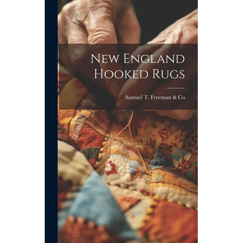 New England Hooked Rugs - Hardcover