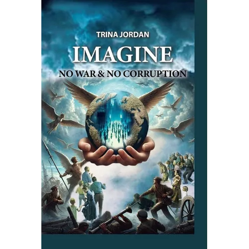 Imagine - No Wars & No Corruption - Paperback