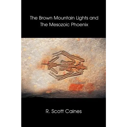 The Brown Mountain Lights and the Mesozoic Phoenix - Paperback