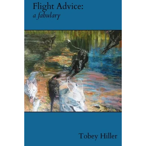 Flight Advice: a fabulary - Paperback