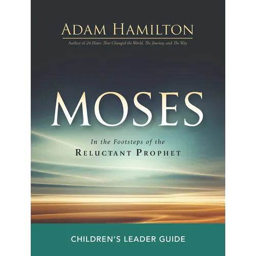 Moses Children's Leader Guide: In the Footsteps of the Reluctant Prophet - Paperback