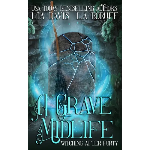 A Grave Midlife: A Paranormal Women's Fiction Novel - Paperback