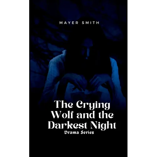 The Crying Wolf and the Darkest Night - Paperback