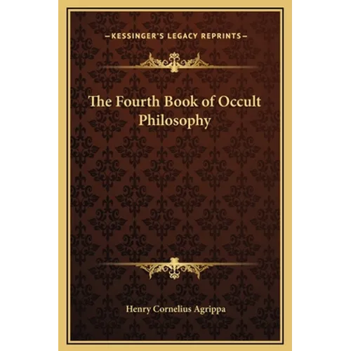 The Fourth Book of Occult Philosophy - Hardcover