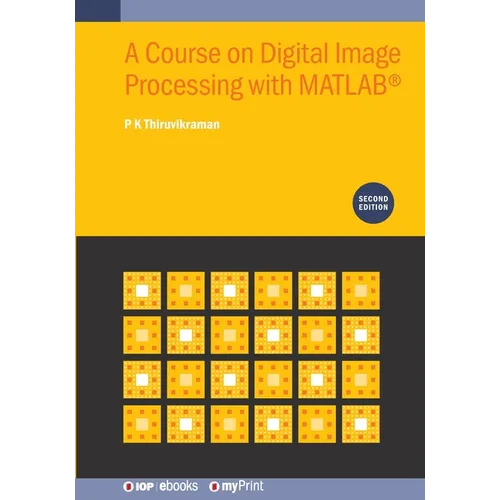 A Course on Digital Image Processing with MATLAB(R) (Second Edition) - Paperback