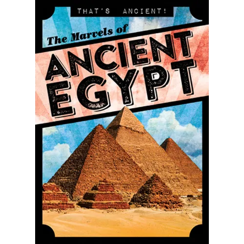 The Marvels of Ancient Egypt - Library Binding