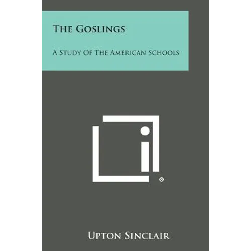 The Goslings: A Study of the American Schools - Paperback
