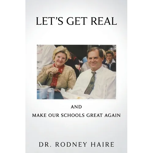 LET'S GET REAL and: Make Our Schools Great Again