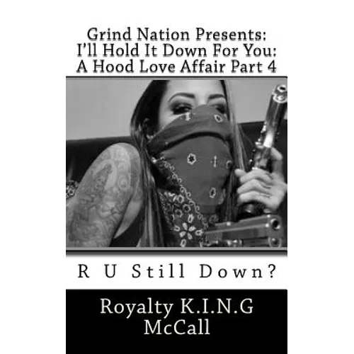 I'll Hold It Down For You: A Hood Love Affair Part 4: R U Still Down? - Paperback