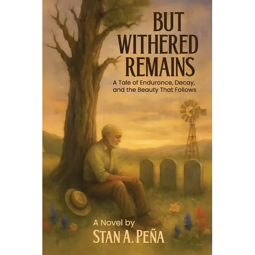 But Withered Remains: A Tale of Endurance, Decay, and the Beauty That Follows - Paperback