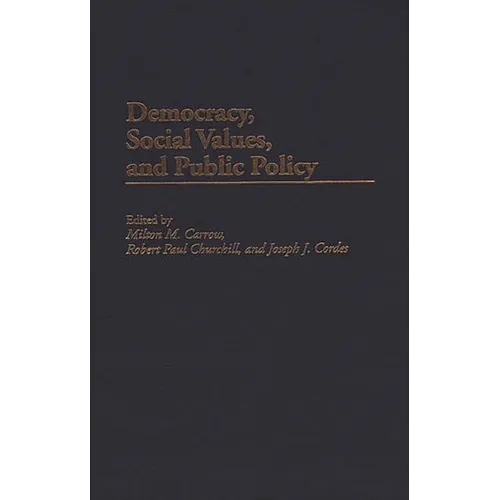 Democracy, Social Values, and Public Policy - Hardcover