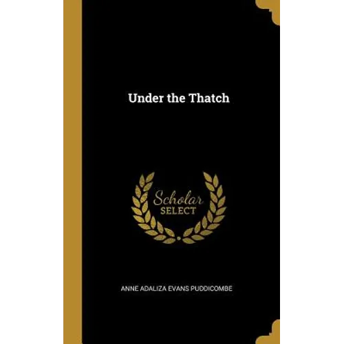 Under the Thatch - Hardcover